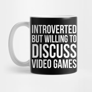 Introverted But Willing To Discuss Video Games Mug